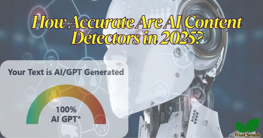 How Accurate Are AI Content Detectors in 2025?