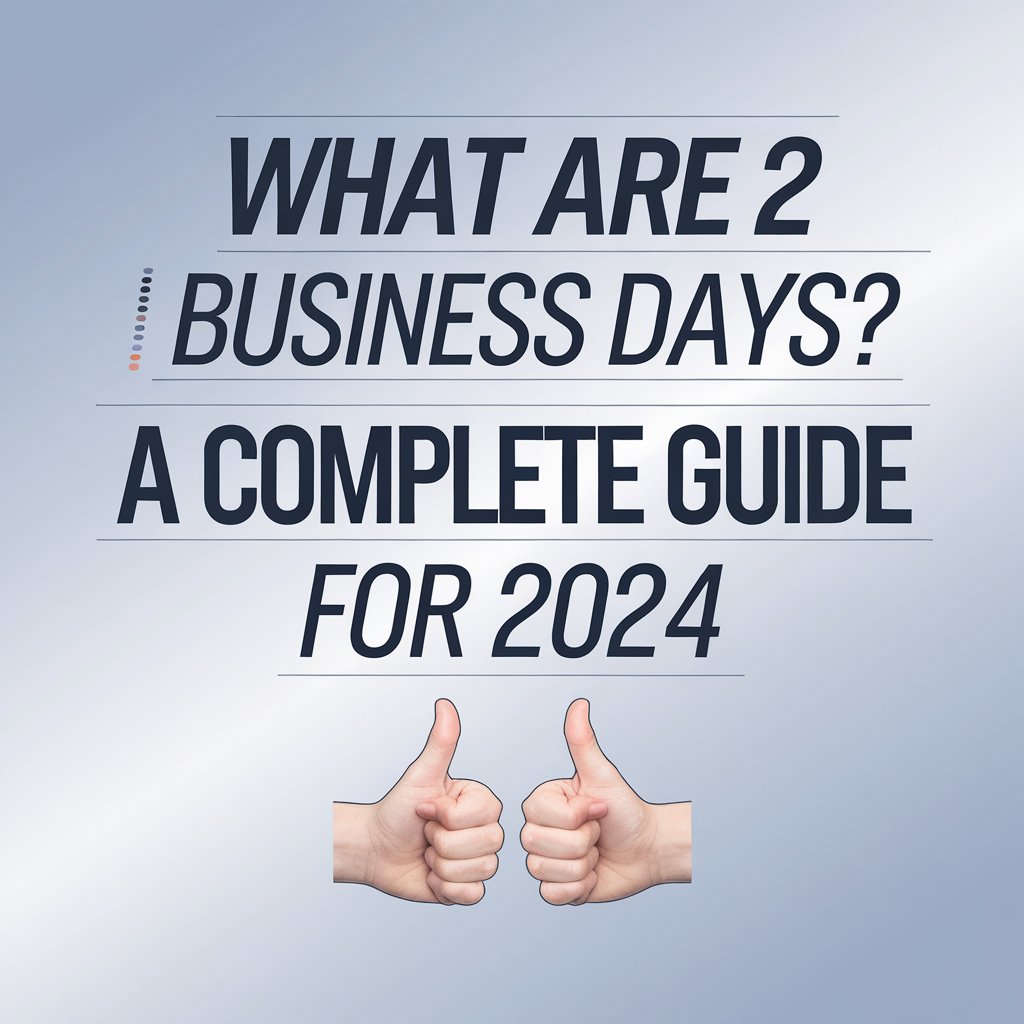 what are 2 business days