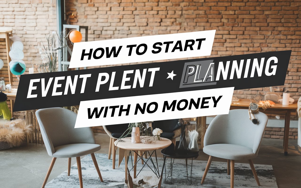 How to Start Event Planning With No Money